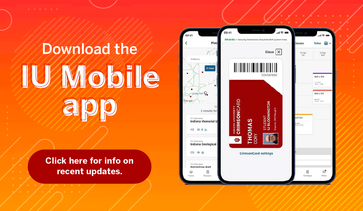 Download the IU Mobile app.