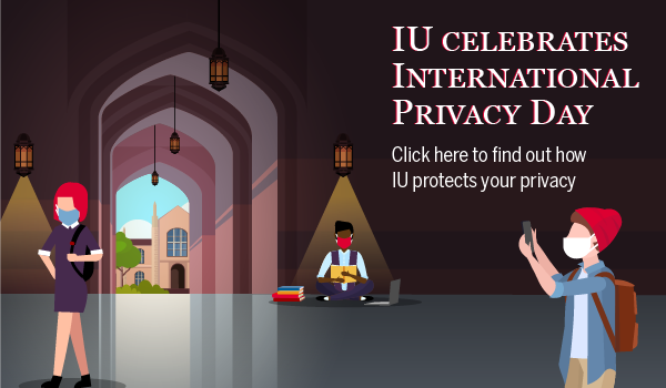 IU celebrates International Privacy Day. Find out how IU protects your privacy.