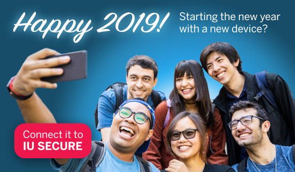 Happy 2019! Starting the new year with a new device? Connect it to IU Secure.