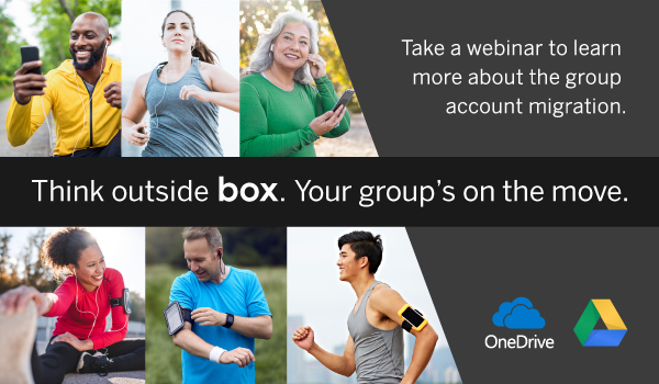 Take a webinar to learn more about the group account migration. Think outside box. Your group's on the move.