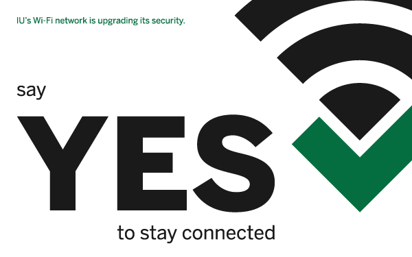 IU's Wi-Fi is upgrading its security. Say yes to the new certificate.