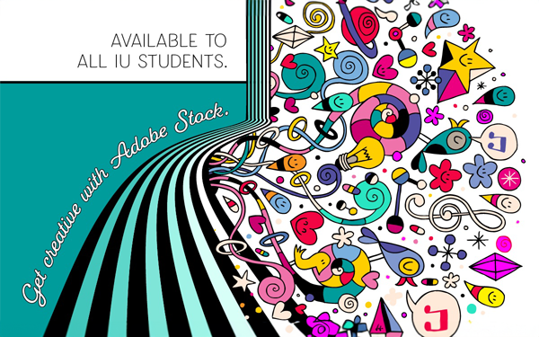 Available to all IU students. Get creative with Adobe Stock.