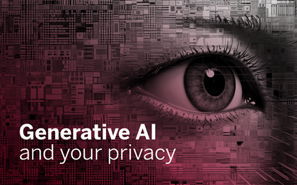 Generative AI and your privacy