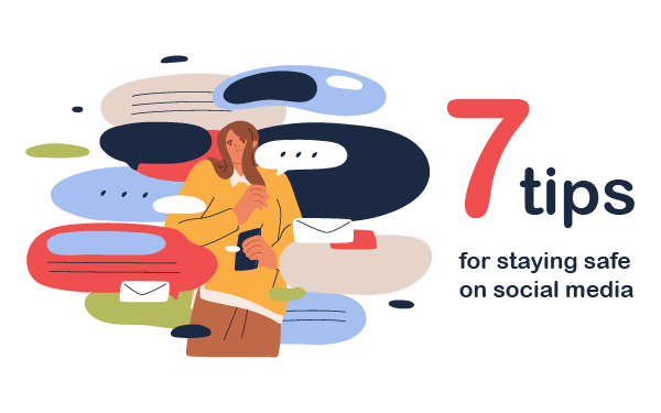 7 tips for staying safe on social media