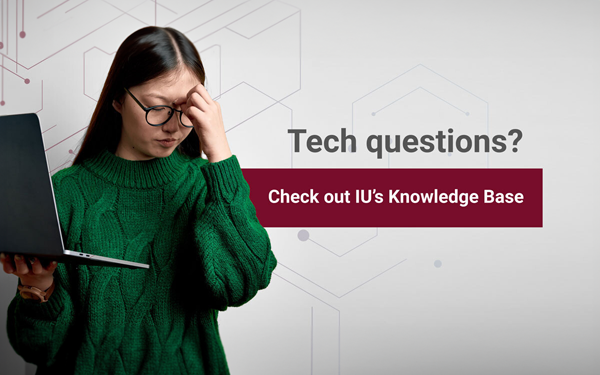 Tech questions? Check out IU's Knowledge Base