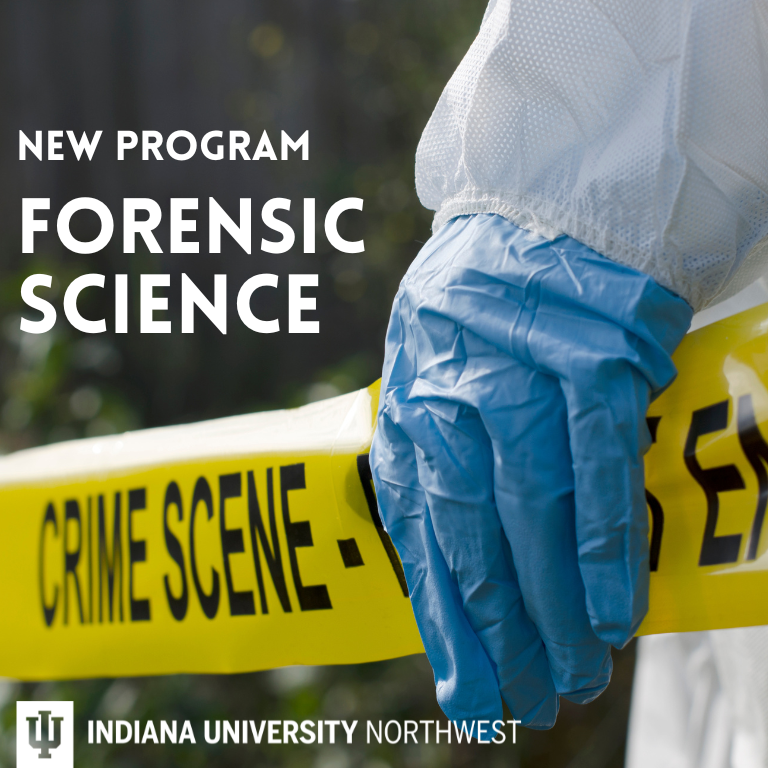 IU Northwest's forensic science program is the only one in Indiana to offer three tracks: forensic biology, chemistry and criminalistics.