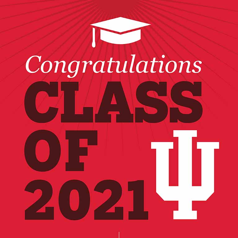 IU graphic that says Congratulations Class of 2021
